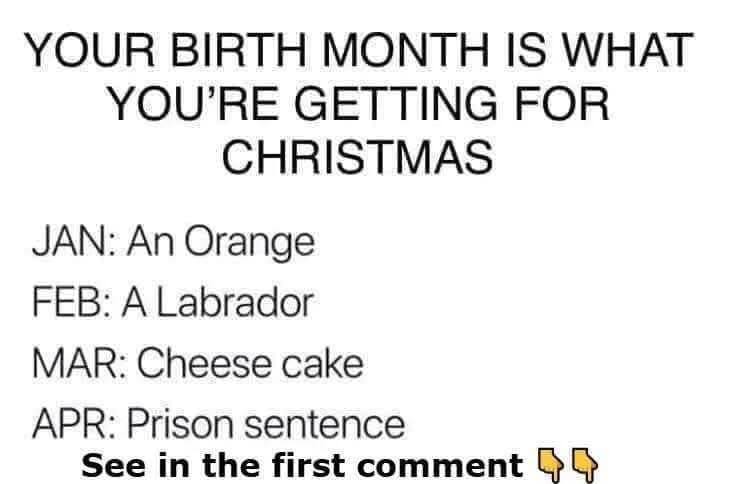 Your birth month is what