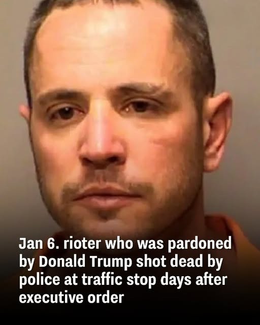 Jan 6. rioter who was pardoned by Donald Trump shot dead by police at traffic stop days after executive order