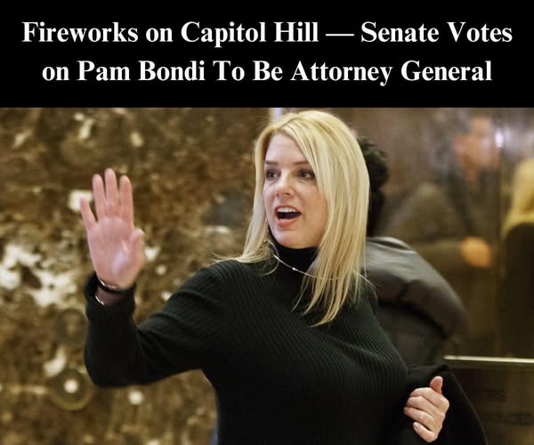 Senate Votes To Confirm Pam Bondi As Attorney General