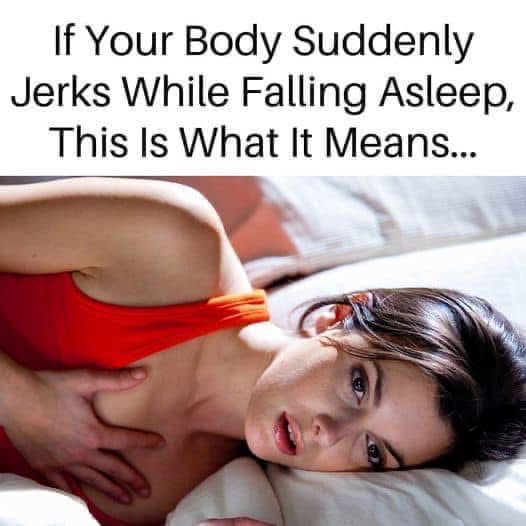 If Your Body Suddenly Jerks While You’re Falling Asleep,