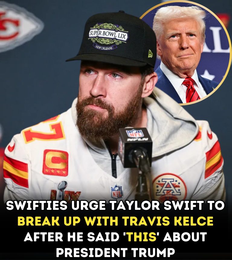 Swifties urge Taylor Swift to break up with Travis Kelce after he said ‘this’ about President Trump