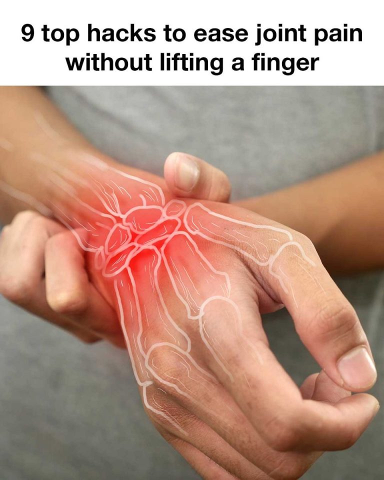 9 top hacks to ease joint pain without lifting a finger