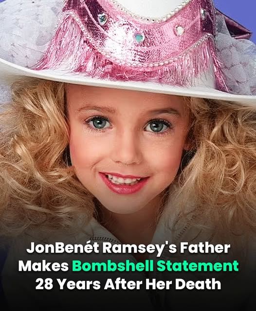 JonBenét Ramsey’s Father Makes Bombshell Statement 28 Years After Daughter Died